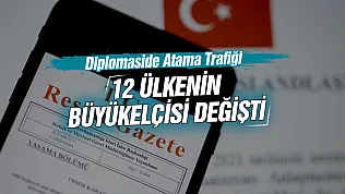 Resmi Gazete'de diplomasi atamaları: 12 ülkeye yeni büyükelçi atandı