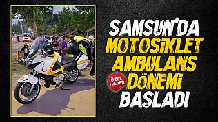 Samsun'da ilk motosiklet ambulans sahaya çıktı