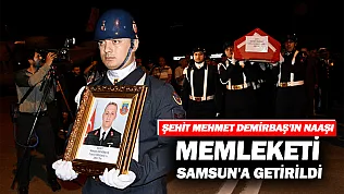 Şehit Uzman Çavuş Demirbaş'ın Naaşı Samsun'da