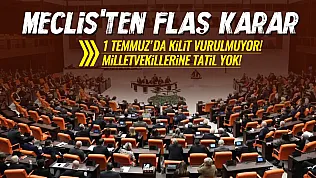 TBMM tatili ertelendi! Meclis 1 Temmuz'dan sonra da çalışacak