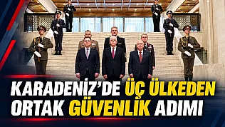 Türkiye Bulgaristan ve Romanya'dan Karadeniz hamlesi