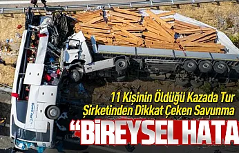 11 can kaybının yaşandığı kaza sonrası tur şirketinden şaşırtan savunma