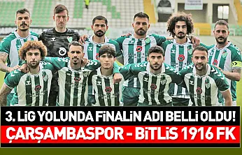 3. Lig yolunda dev final: Çarşambaspor–Bitlis Spor 1916