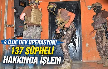 4 ilde organize suç operasyonu