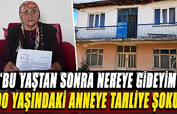 90 yaşındaki anneye tahliye şoku: 'Bu yaştan sonra nereye gideyim?'