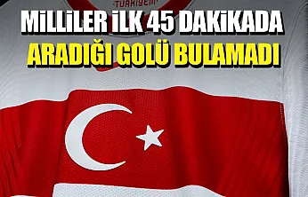 A Milli Takım ilk yarıyı 1-0 geride tamamladı