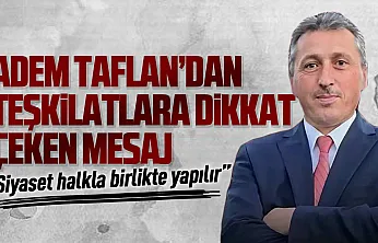 Adem Taflan'dan dikkat çeken siyasi mesaj