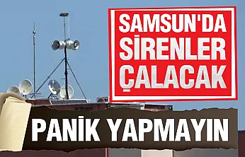 AFAD Samsun'da İkaz ve Alarm Sistemini Çalıştıracak