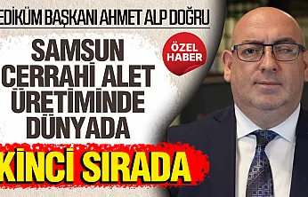 Ahmet Alp Doğru, 'Samsun'dan 120 Ülkeye ihracat yapılıyor'