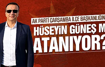 AK Parti Çarşamba'da Gözler Ankara'da: Hüseyin Güneş Genel Merkeze davet edildi