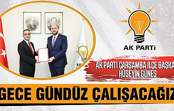 AK Parti Çarşamba İlçe Başkanı Hüseyin Güneş'ten İlk Mesaj