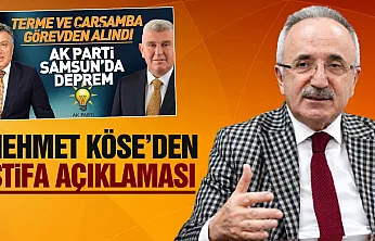 AK Parti Samsun İl Başkanı Mehmet Köse'den istifa açıklaması