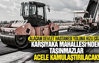 Alaçam Devlet Hastanesi yolu için 'acele kamulaştırma' kararı Resmi Gazete'de