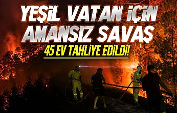 Alevlerle gece boyu amansız mücadele