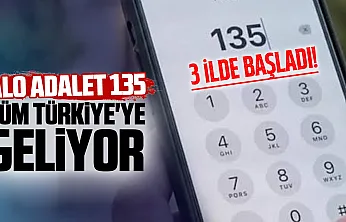 Alo Adalet 135 tüm Türkiye'ye geliyor