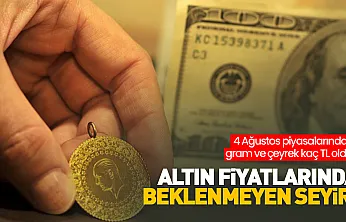 Altın fiyatlarında beklenmeyen seyir! 4 Ağustos piyasalarında gram ve çeyrek kaç TL oldu?