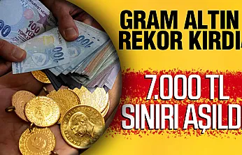 Altında 4 ay sonra tarihi zirve: Gram altın 7 bin TL barajını aştı!