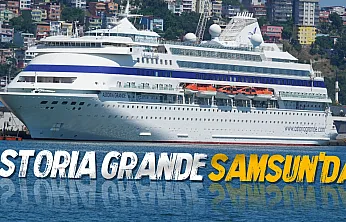 'Astoria Grande' Samsun Limanı'na Demir Attı