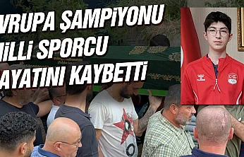Avrupa şampiyonu milli sporcu hayatını kaybetti