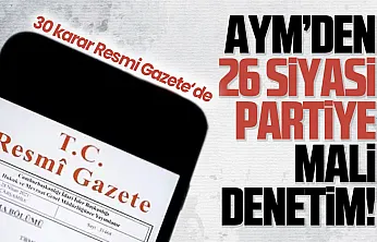 AYM'den 26 siyasi partiye mali denetim
