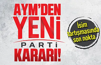 AYM karar verdi! İsim ve rumuz değişmeyecek