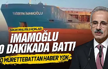 Bakan Uraloğlu açıkladı: Gemi 11 dakikada battı, 10 denizci aranıyor