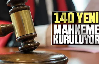 Bakanlık yargının yükünü hafifletecek 140 yeni mahkeme kuruyor