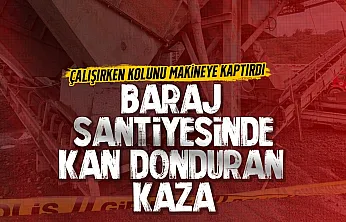 Baraj şantiyesinde iş kazası: İşçinin kolu koptu