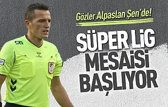 Başakşehir-Gaziantep FK maçında Alpaslan Şen düdük çalacak