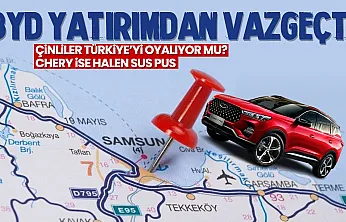 BYD Manisa yatırımını askıya aldı: Gözler Samsun'daki Chery projesinde