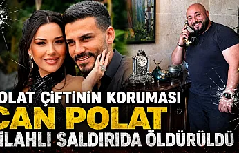 Can Polat silahlı saldırıda hayatını kaybetti