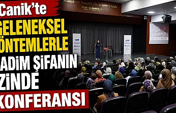 Canik'te 'geleneksel yöntemlerle kadim şifanın izinde' konferansı