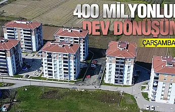 Çarşamba Belediyesi'nden öz kaynaklarla kentsel dönüşüm hamlesi