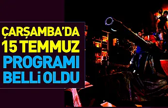Çarşamba'da 15 Temmuz programı belli oldu
