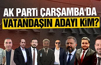 Çarşamba'da vatandaşın tercihi Şenol Şen'den yana