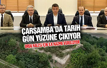 Çarşamba'daki Ordu Kalesi için kazma vuruluyor