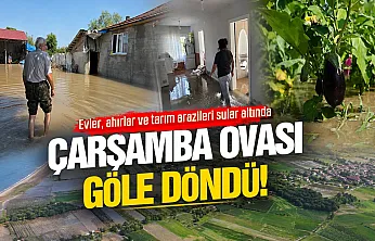 Çarşamba Ovası göle döndü!