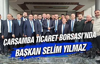 Çarşamba Ticaret Borsası'nda Selim Yılmaz dönemi
