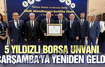Çarşamba Ticaret Borsası yeniden '5 yıldızlı borsa' oldu