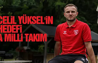 Celil Yüksel'in hedefi A Milli Takım forması
