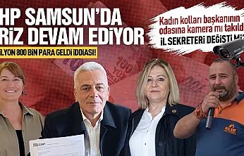 CHP Samsun'da sular durulmuyor, kameralar paralar havada uçuşuyor