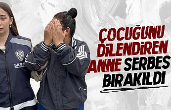 Çocuğunu dilendirdiği iddia edilen anne serbest bırakıldı
