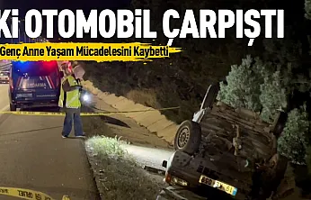 Çorum Samsun yolundaki trafik kazasında anne hayatını kaybetti iki çocuğu yaralandı