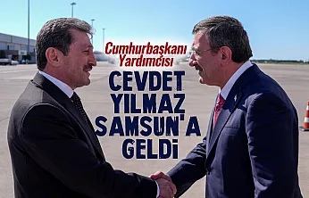 Cumhurbaşkanı Yardımcısı Cevdet Yılmaz Samsun'a geldi
