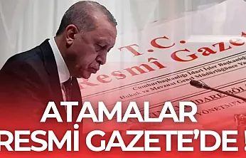 Cumhurbaşkanlığı atamaları Resmi Gazete'de yayımlandı