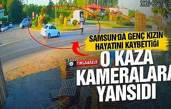 Samsun'da genç kızın ölümü güvenlik kamerasına yansıdı