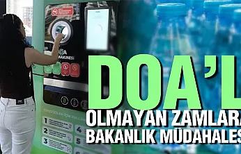 DOA'l olmayan zamlara bakanlık müdahalesi