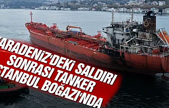 Dron saldırısına uğrayan tanker için İstanbul Boğazı kapatıldı