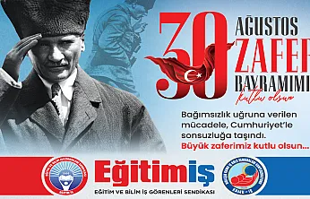 Eğitim-İş Samsun Şubesi 30 Ağustos Mesajı