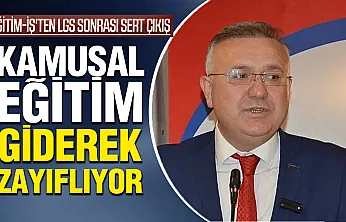 Eğitim-İş'ten LGS Sonrası Sert Çıkış